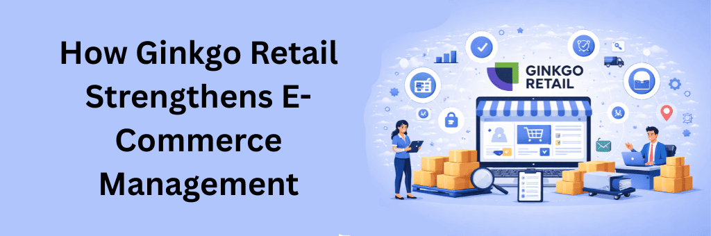 E-commerce management illustration featuring the Ginkgo Retail logo, digital storefront, inventory boxes, order processing, logistics, and unified retail operations on a clean background.}